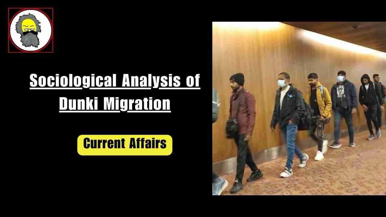 Dunki Migration : Sociological Analysis 